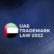 UAE TRADEMARK LAW 2022